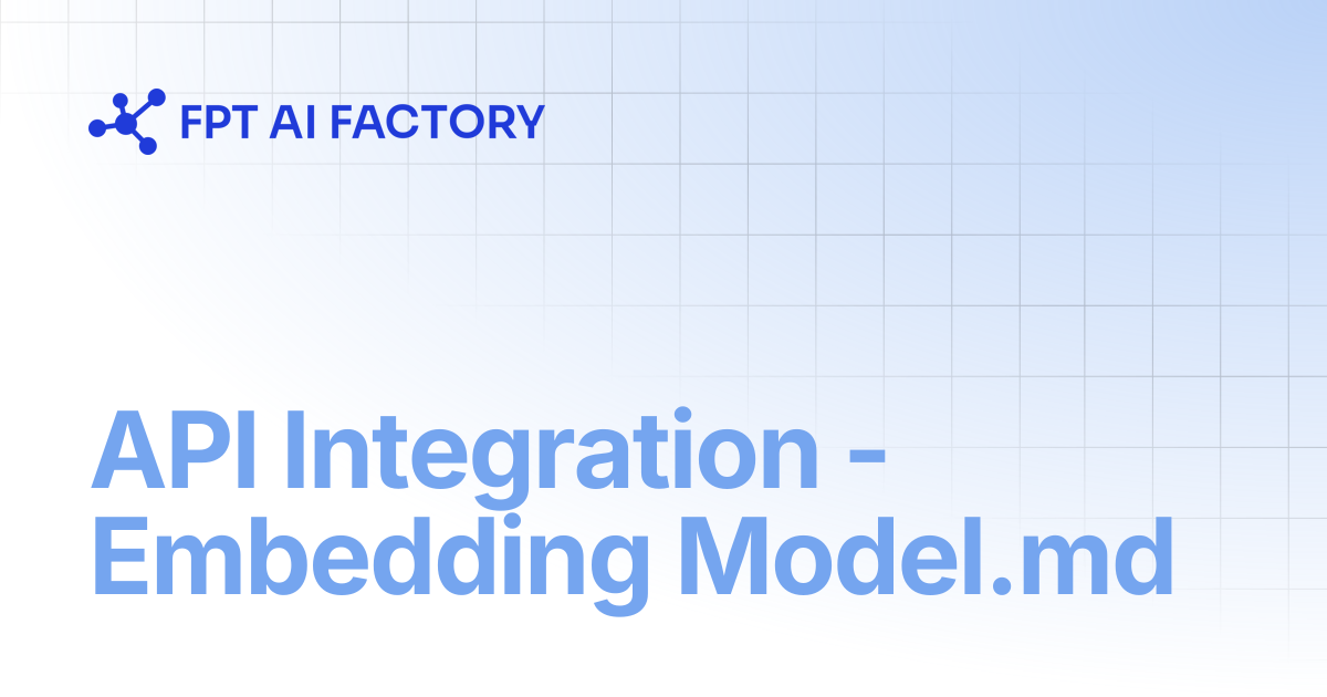 API Integration - Embedding Model.md | API Reference | AI Factory ...