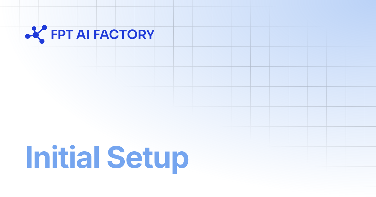 Initial Setup | AI Factory Documentation