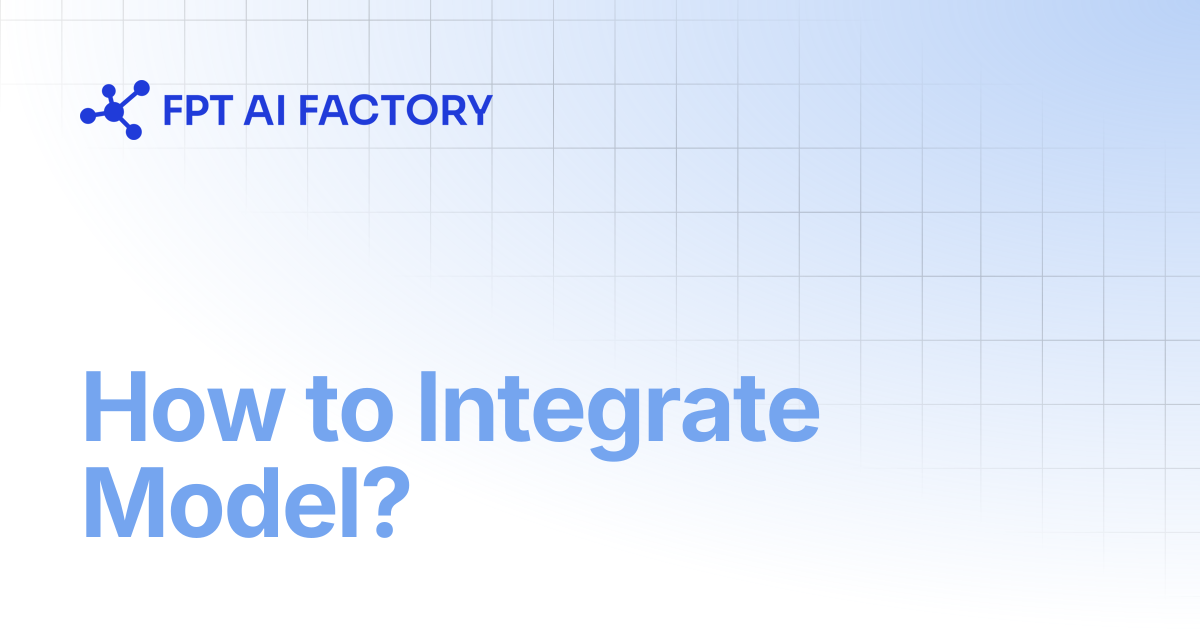 How to Integrate Model? | AI Factory Documentation