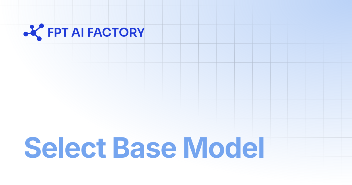 Select Base Model | AI Factory Documentation
