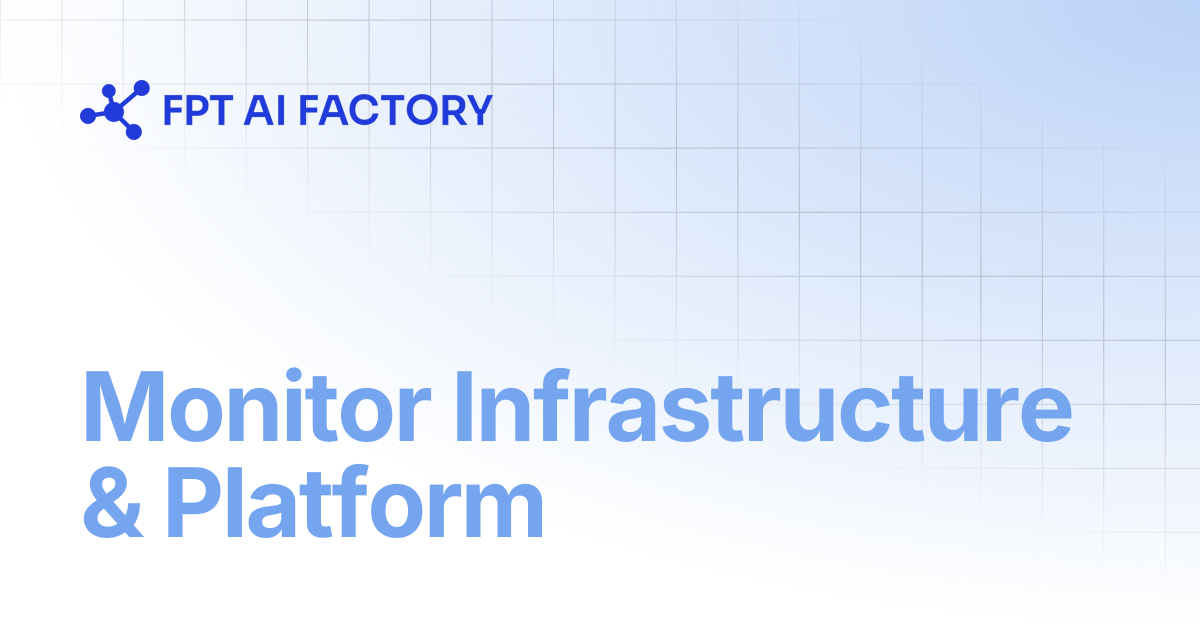 Monitor Infrastructure & Platform | AI Factory Documentation