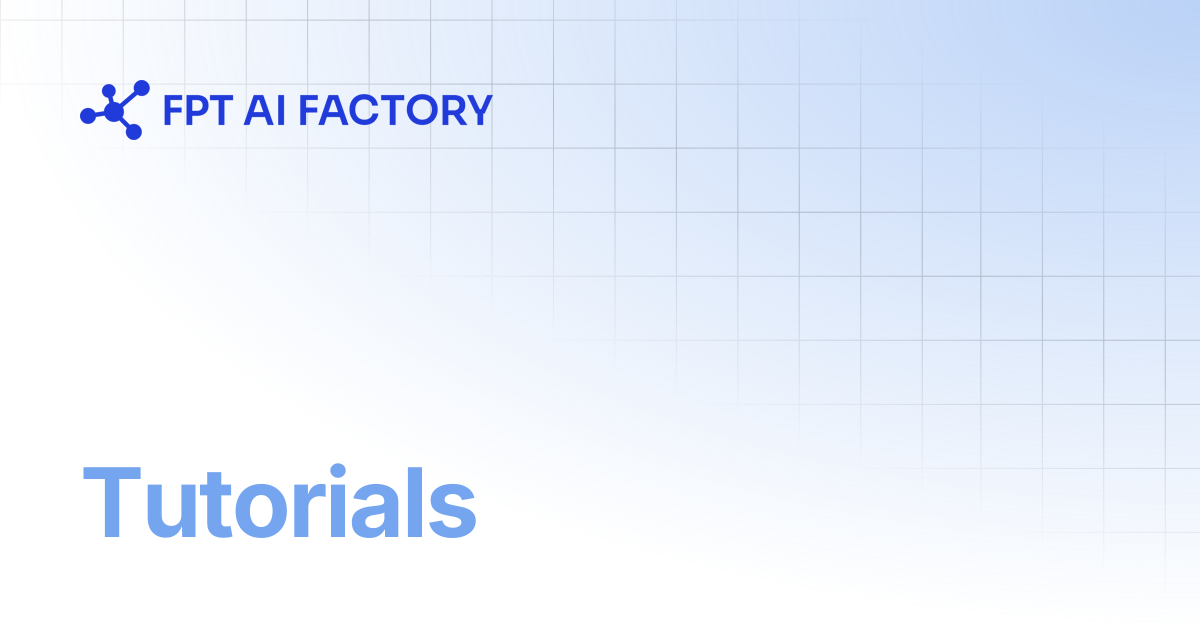 Tutorials | AI Factory Documentation