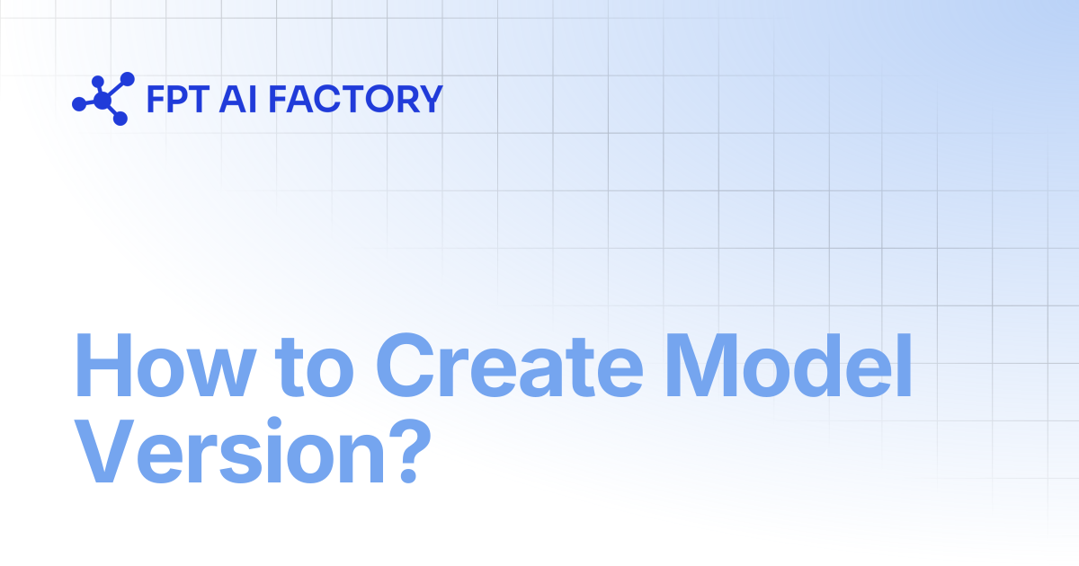 How to Create Model Version? | AI Factory Documentation