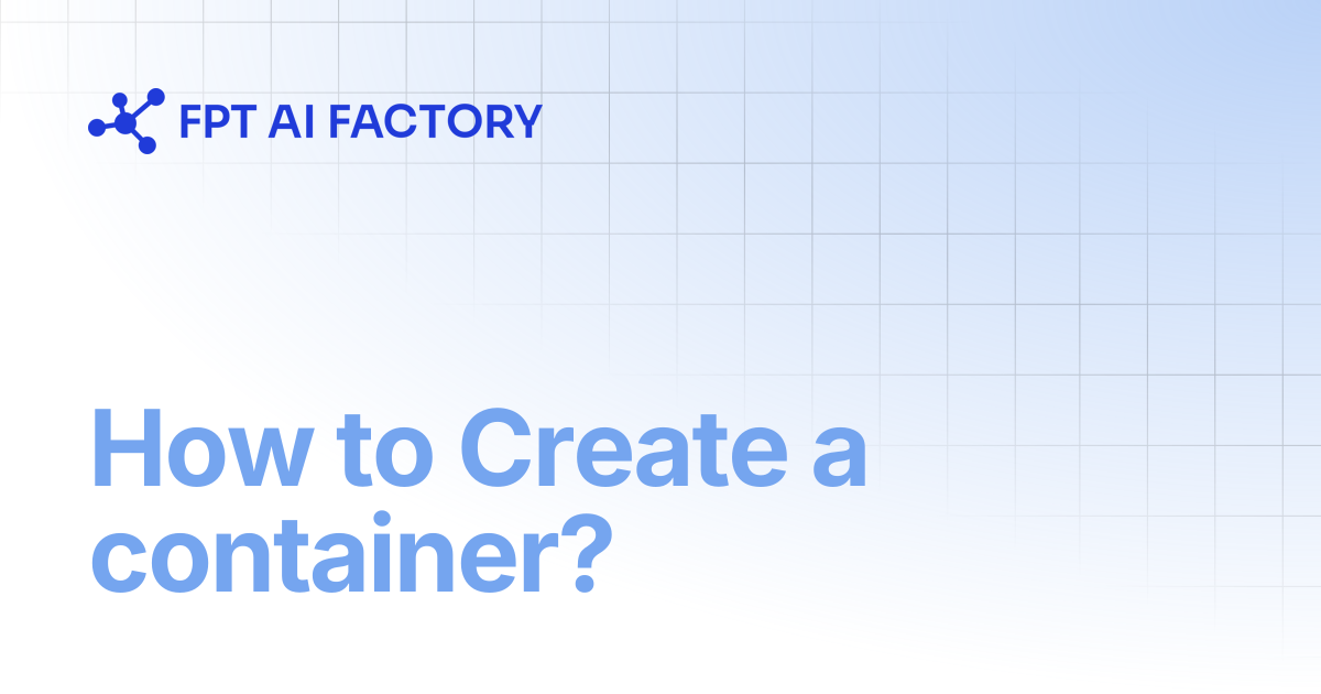 How to Create a container? | AI Factory Documentation