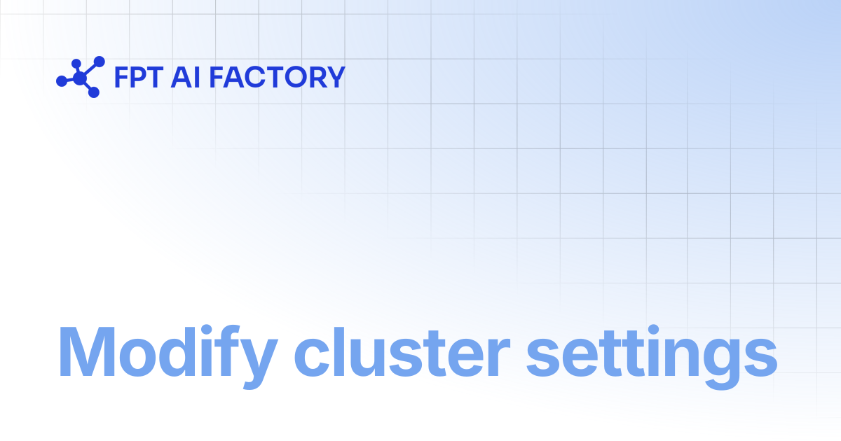 Modify cluster settings | AI Factory Documentation