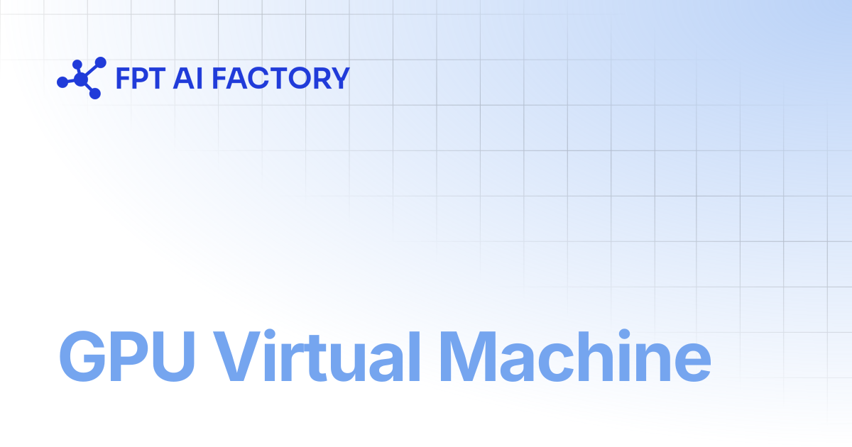 GPU Virtual Machine | AI Factory Documentation