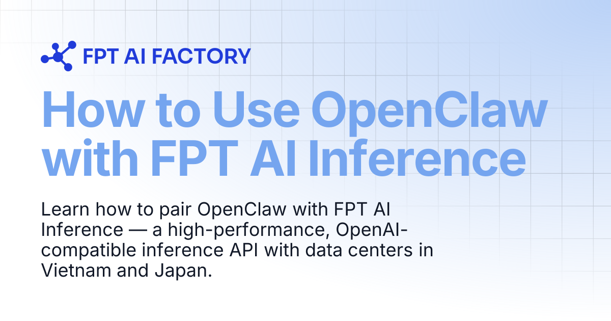 How to Use OpenClaw with FPT AI Inference | AI Factory Documentation