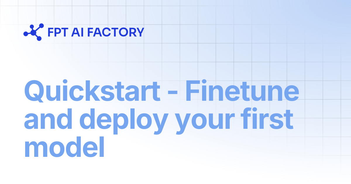 Quickstart - Finetune and deploy your first model | AI Factory ...